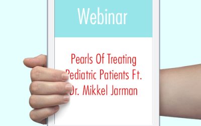 Pearls Of Treating Pediatric Patients Ft. Dr. Mikkel Jarman